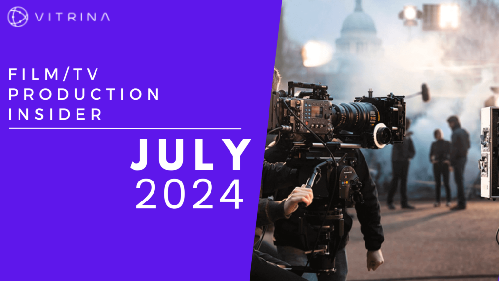 Vitrina Film/TV Production Insider [July, 2024]