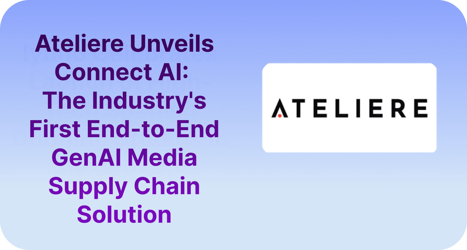 Ateliere Unveils Connect AI