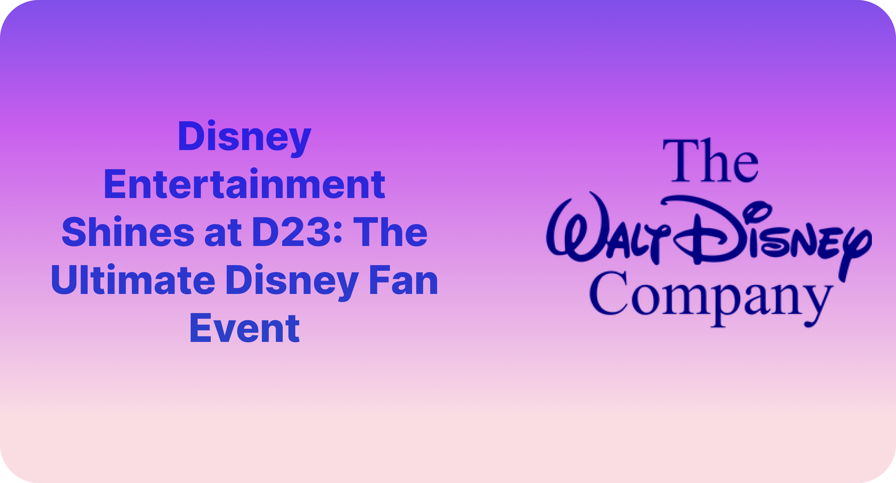Disney Entertainment at D23