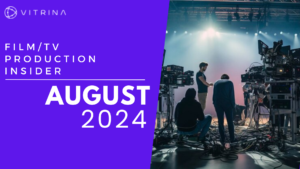Vitrina Film/TV Production Insider [August, 2024]