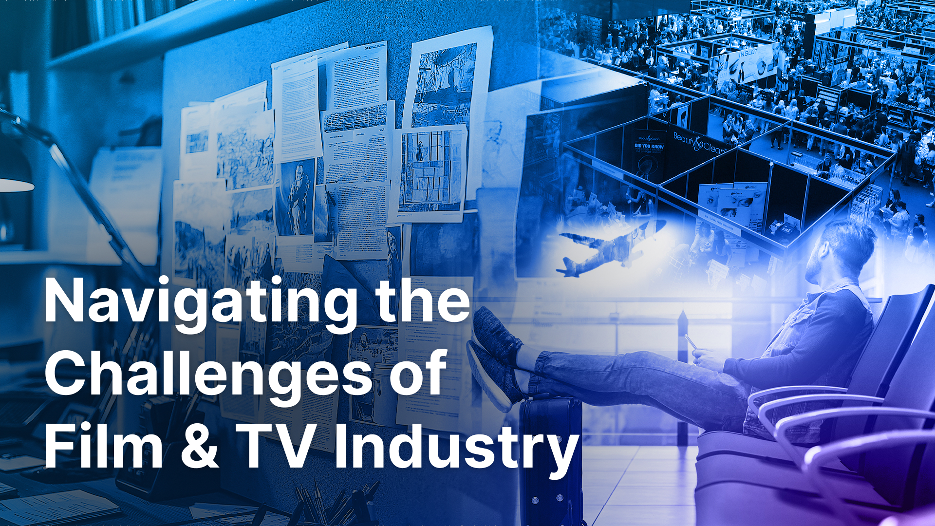 Navigating the Challenges of Film & TV Industry