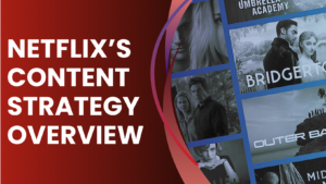 Netflix's content strategy