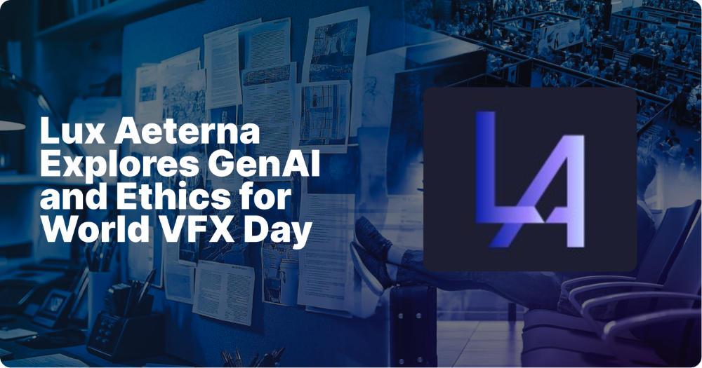 Lux Aeterna, GenAI, VFX, World VFX Day, AI in VFX