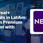 NBCUniversal and Mercado Libre expand Universal+ across Latin America