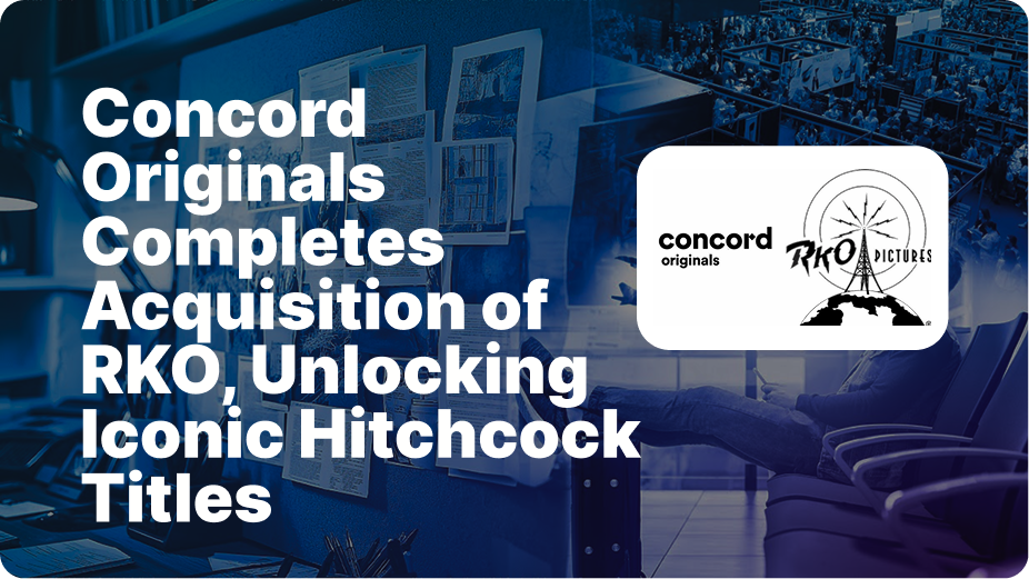 Concord Originals Acquires Historic RKO Studio and Full Derivative Rights
