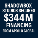 Shadowbox Studios Secures £250m (US$344m) Financing